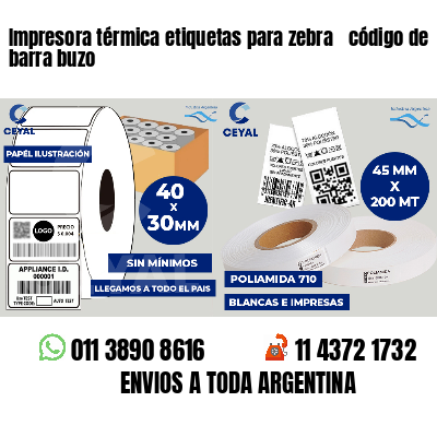 Impresora térmica etiquetas para zebra  código de barra buzo